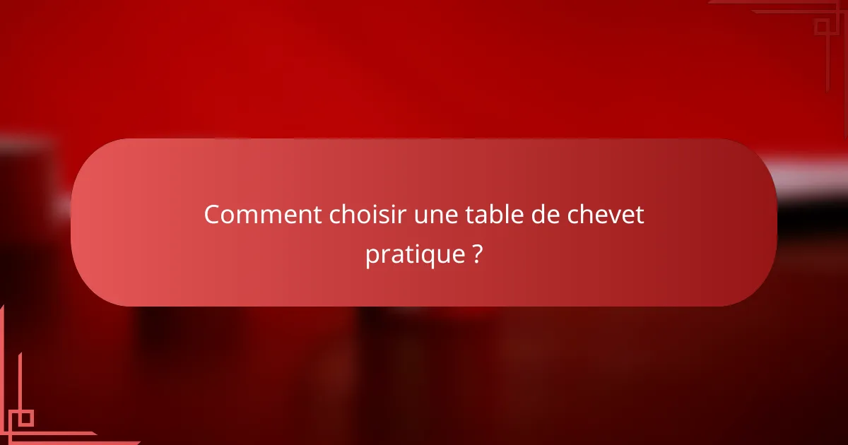 Comment choisir une table de chevet pratique ?