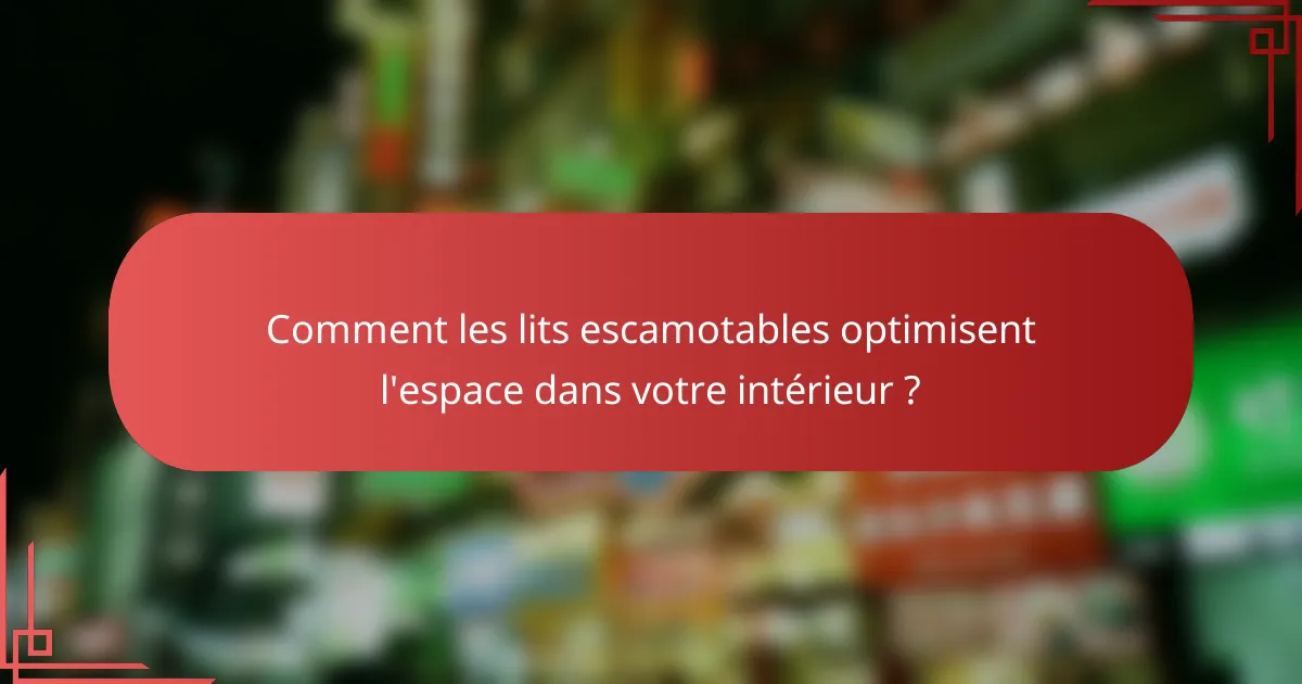 Comment les lits escamotables optimisent l'espace dans votre intérieur ?