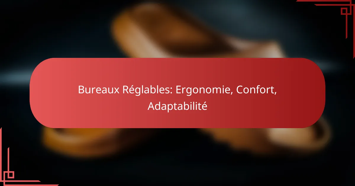 Bureaux Réglables: Ergonomie, Confort, Adaptabilité