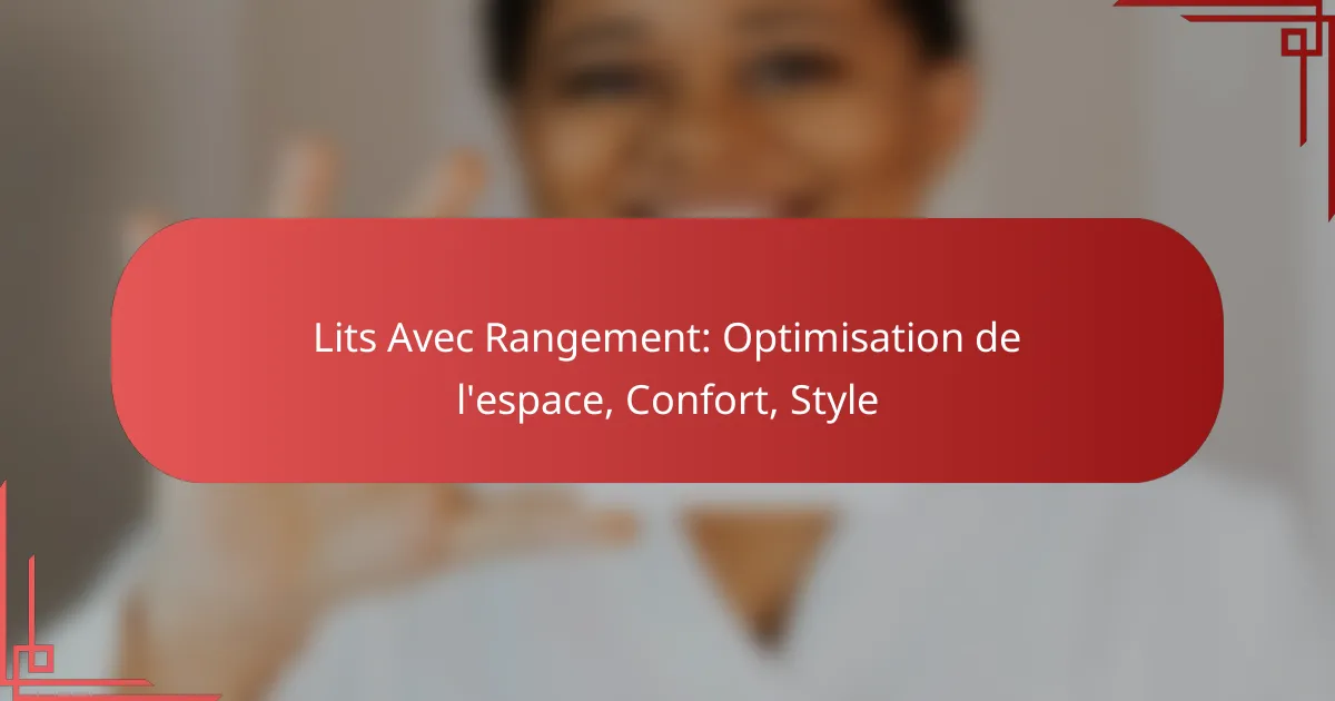 Lits Avec Rangement: Optimisation de l’espace, Confort, Style