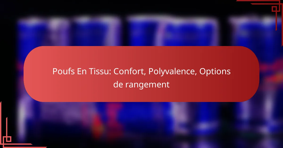 Poufs En Tissu: Confort, Polyvalence, Options de rangement