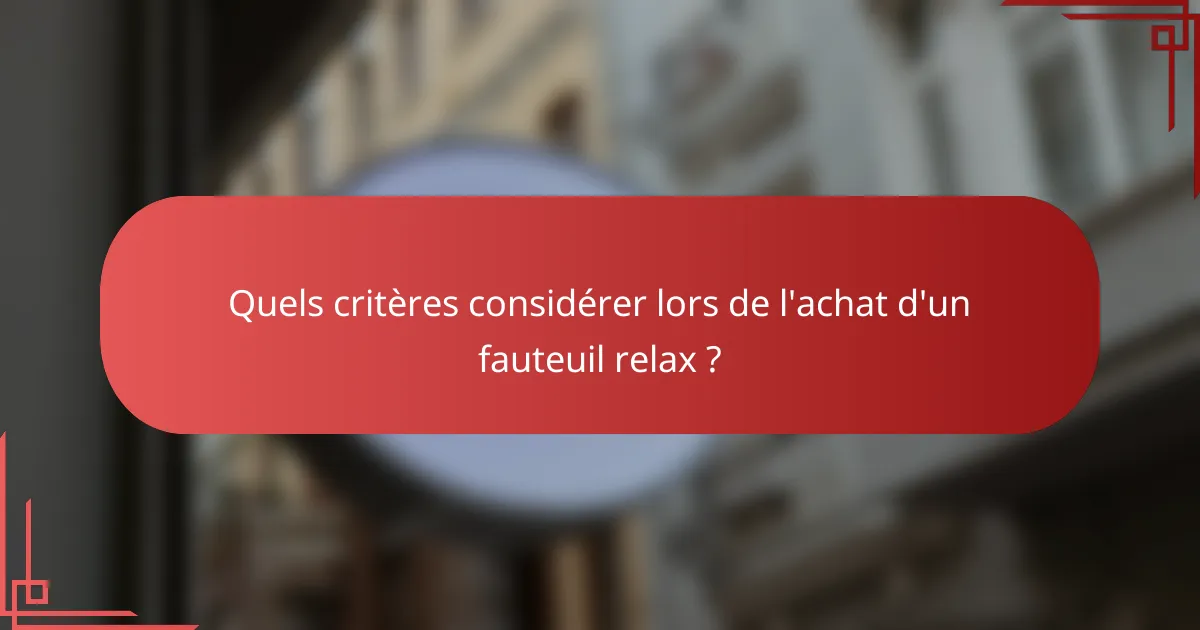 Quels critères considérer lors de l'achat d'un fauteuil relax ?
